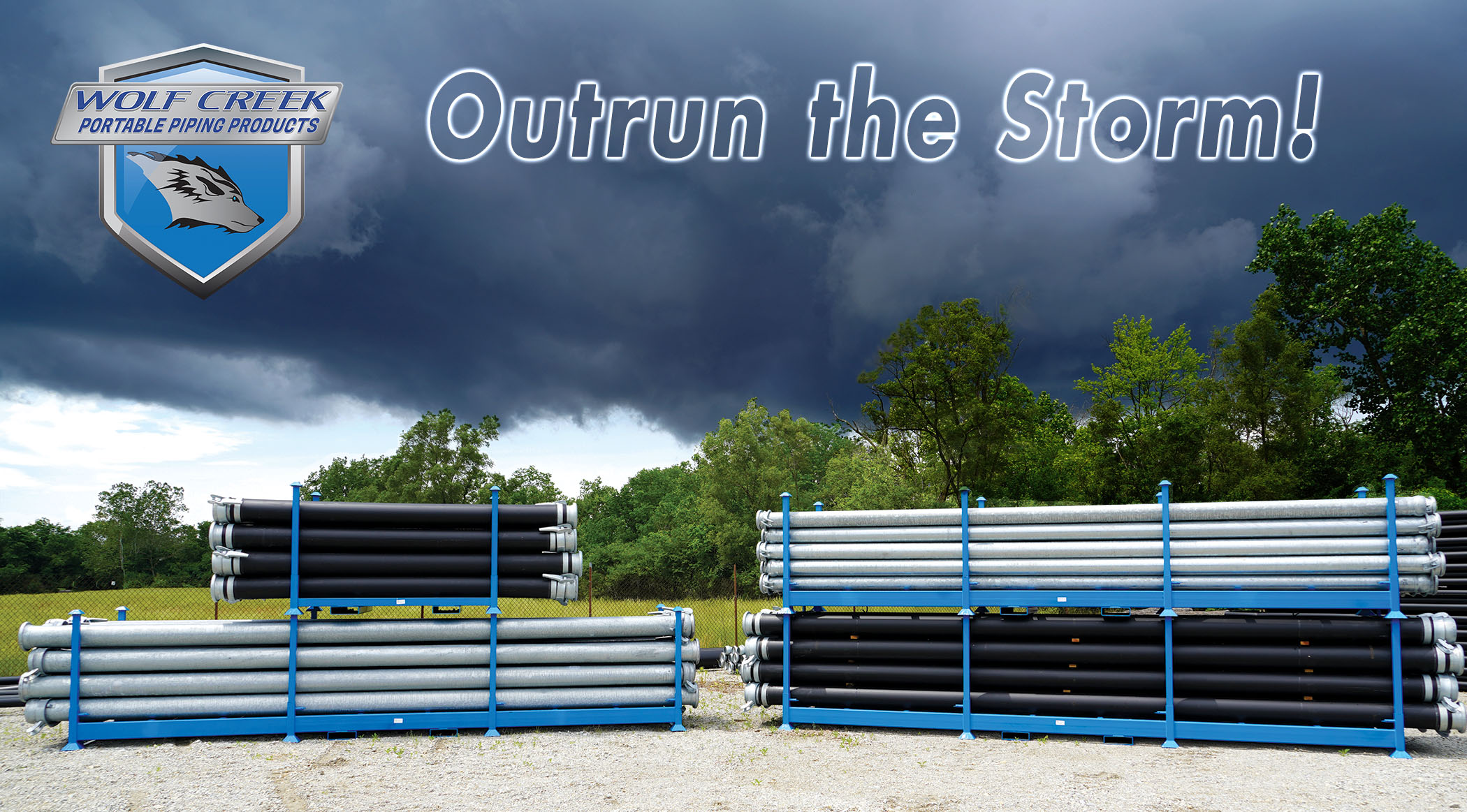 outrun the storm with Wolf Creek's Portable Piping